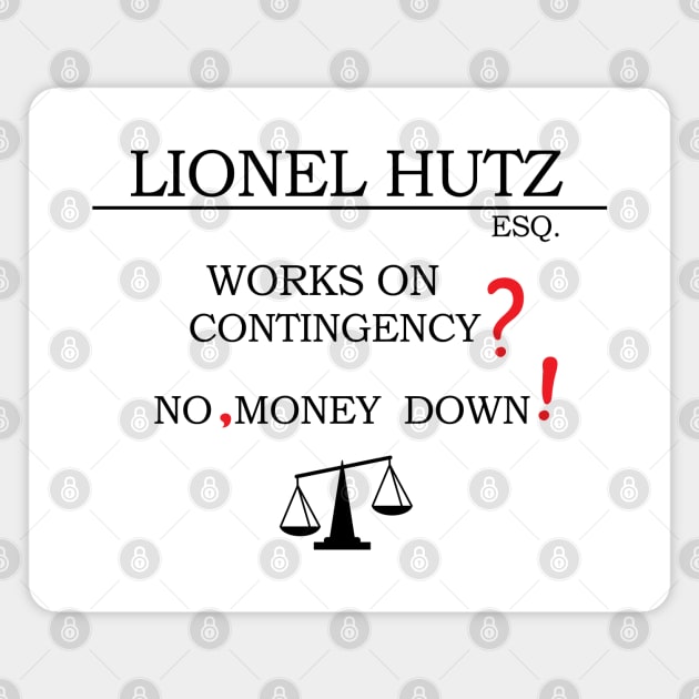 Lionel Hutz : Works on Contingency? No, Money Down! Magnet by tvshirts